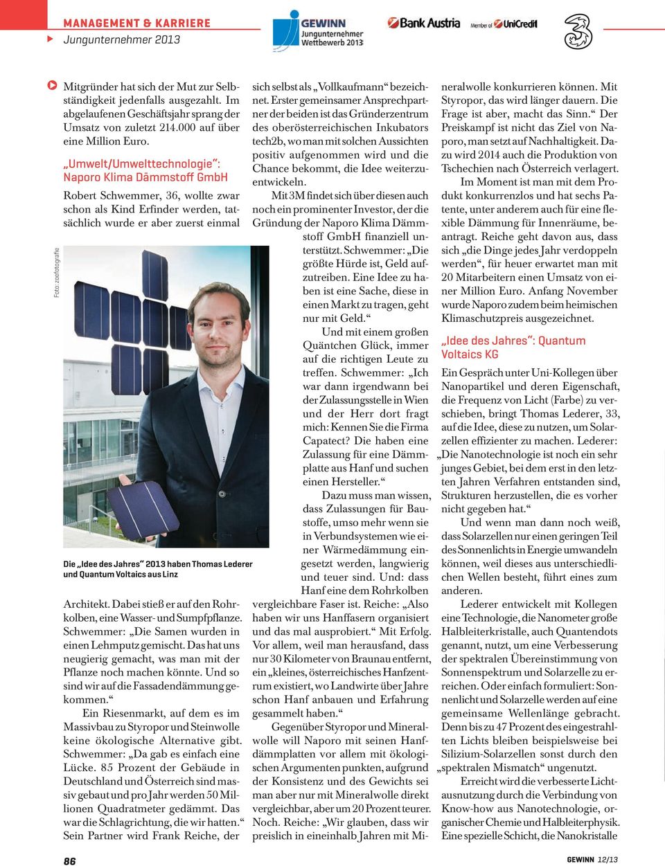 Umwelt/Umwelttechnologie : Naporo Klima Dämmstoff GmbH Robert Schwemmer, 36, wollte zwar schon als Kind Erfinder werden, tatsächlich wurde er aber zuerst einmal Die Idee des Jahres 2013 haben Thomas