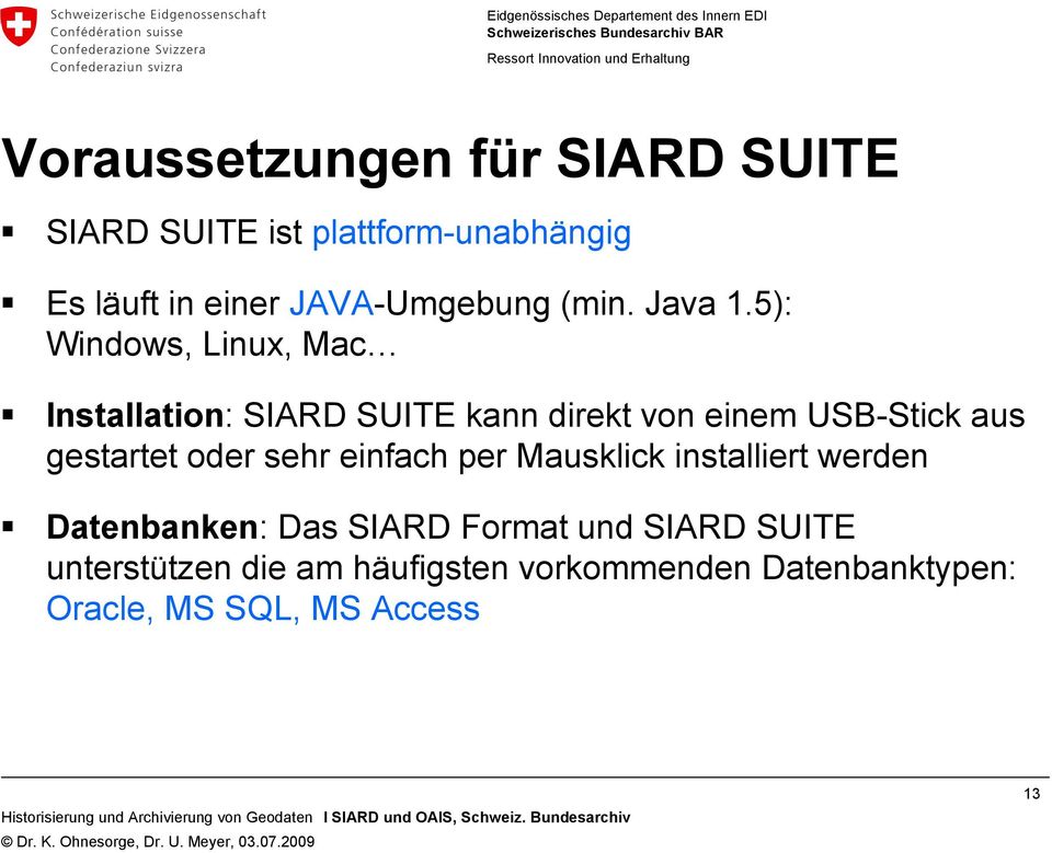 5): Windows, Linux, Mac Installation: SIARD SUITE kann direkt von einem USB-Stick aus gestartet