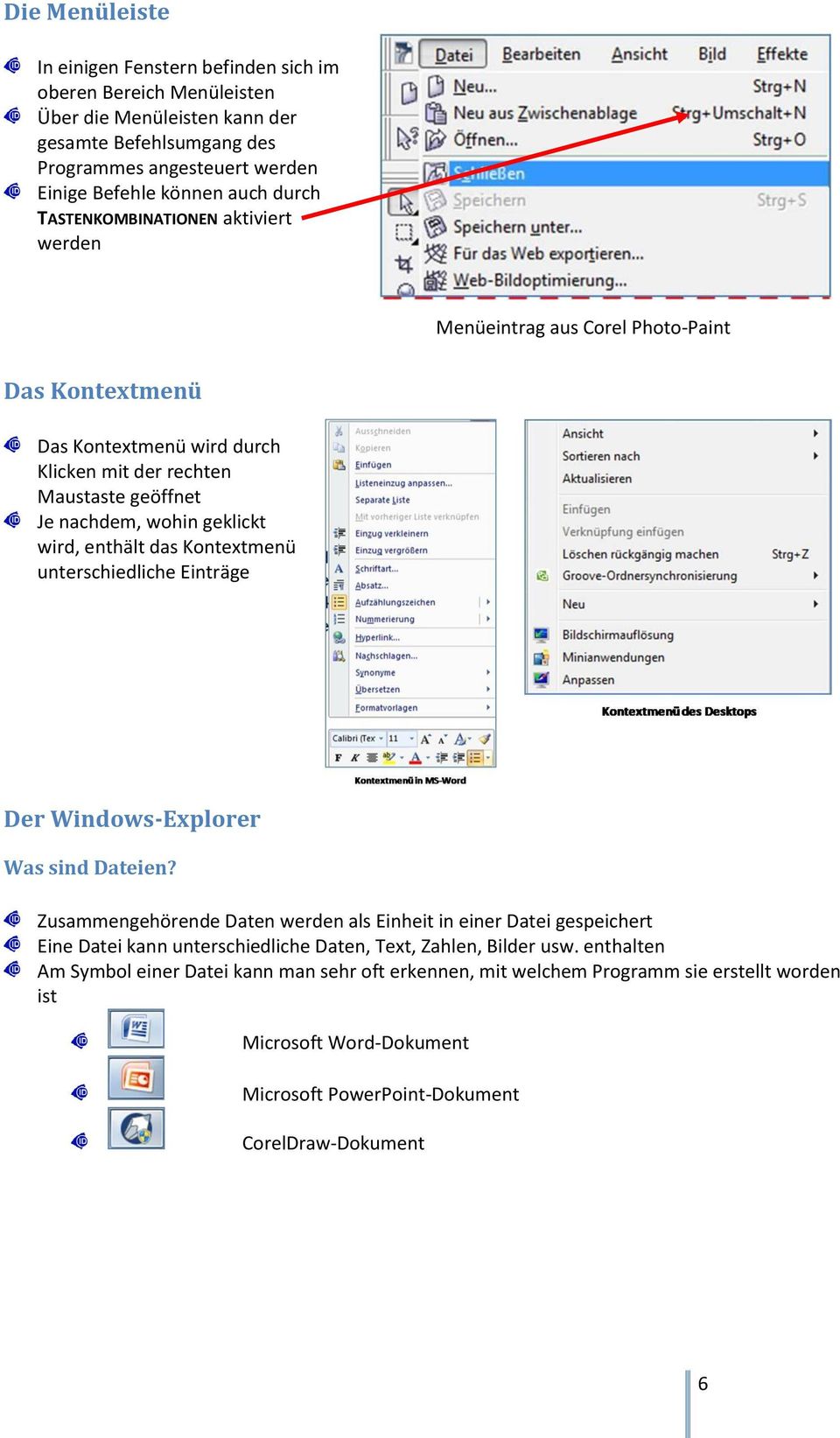 das Kontextmenü unterschiedliche Einträge Der Windows-Explorer Was sind Dateien?