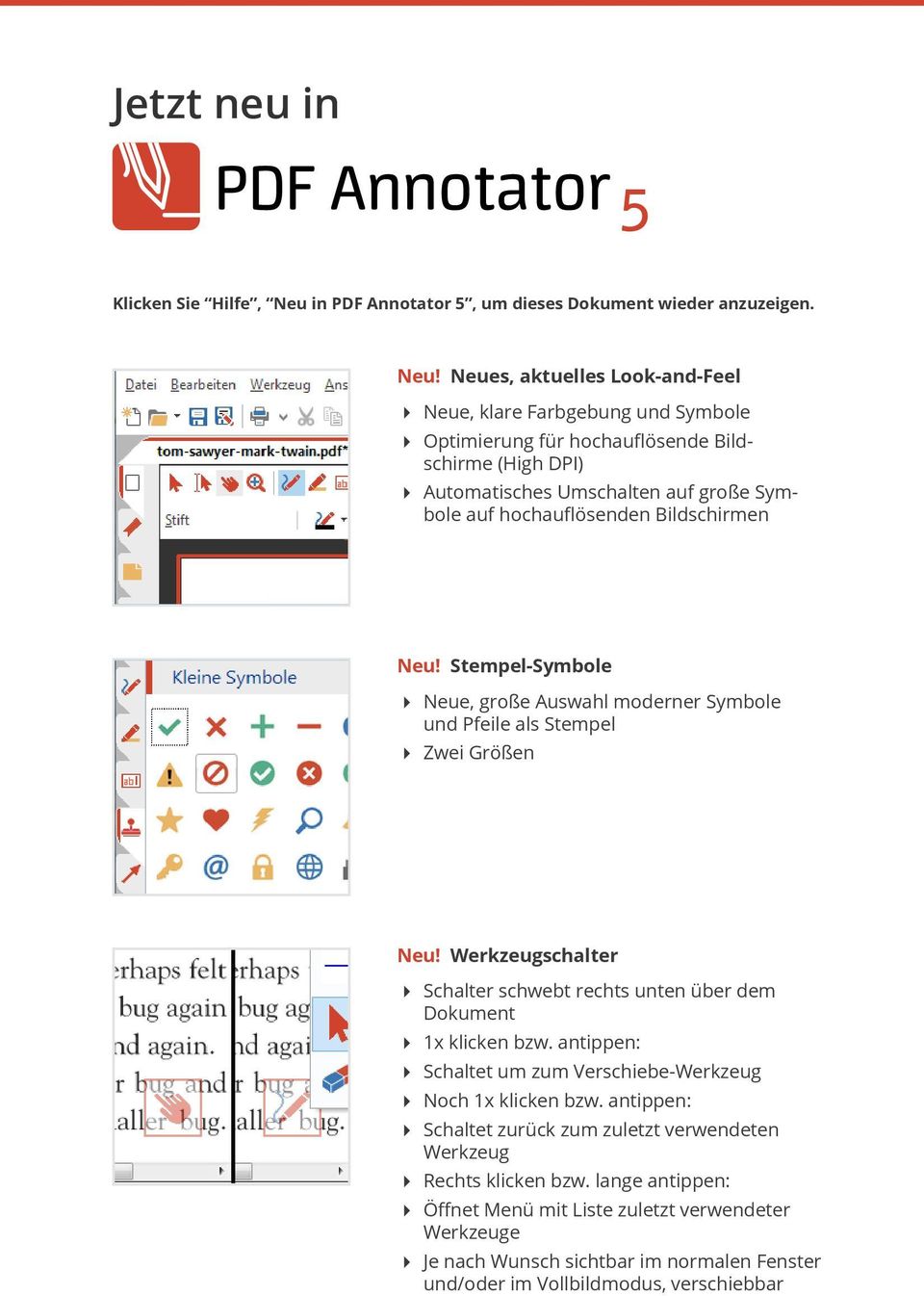 Neues, aktuelles Look-and-Feel Neue, klare Farbgebung und Symbole Optimierung für hochauflösende Bildschirme (High DPI) Automatisches Umschalten auf große Symbole auf hochauflösenden Bildschirmen