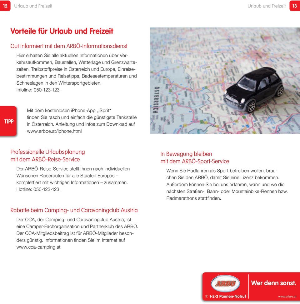 Infoline: 050-123-123. TIPP Mit dem kostenlosen iphone-app isprit finden Sie rasch und einfach die günstigste Tankstelle in Österreich. Anleitung und Infos zum Download auf /iphone.