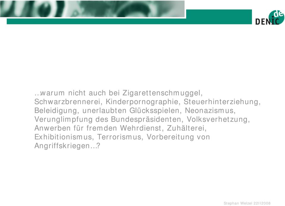 Verunglimpfung des Bundespräsidenten, Volksverhetzung, Anwerben für fremden