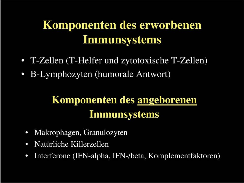 Komponenten des angeborenen Immunsystems Makrophagen,