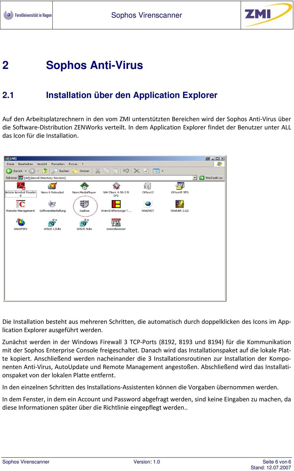 In dem Application Explorer findet der Benutzer unter ALL das Icon für die Installation.