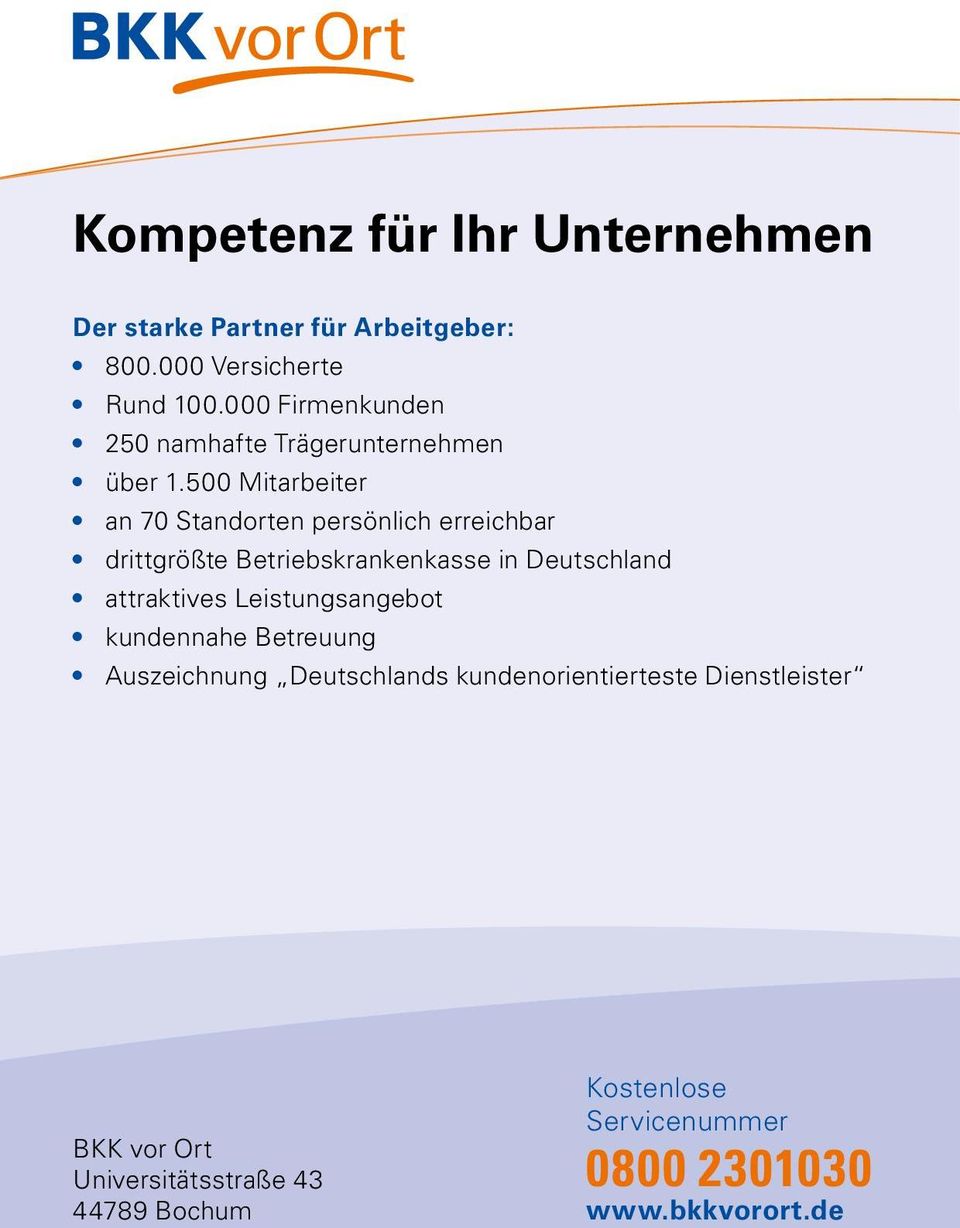 500 Mitarbeiter an 70 Standorten persönlich erreichbar drittgrößte Betriebskrankenkasse in Deutschland attraktives