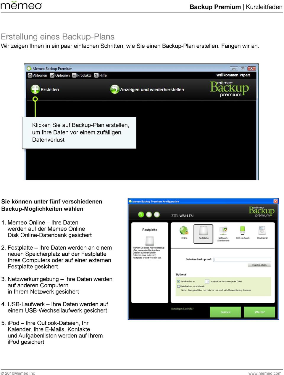 Memeo Online Ihre Daten werden auf der Memeo Online Disk Online-Datenbank gesichert 2.