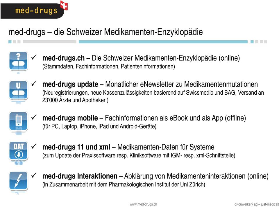 (Neuregistrierungen, neue Kassenzulässigkeiten basierend auf Swissmedic und BAG, Versand an 23 000 Ärzte und Apotheker ) med-drugs mobile Fachinformationen als ebook und als App (offline) (für
