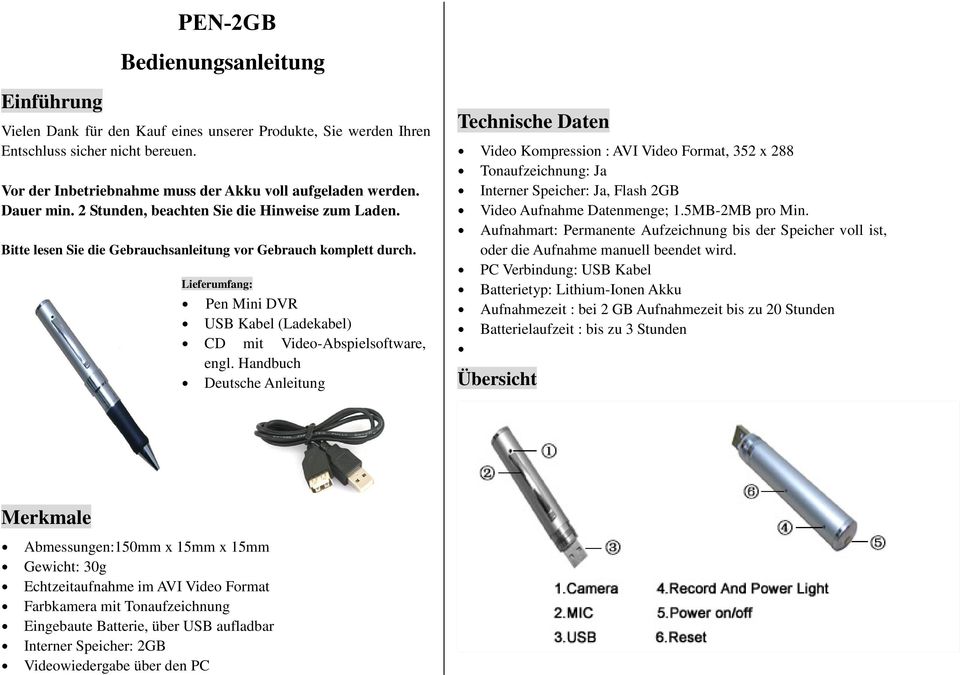 Lieferumfang: Pen Mini DVR USB Kabel (Ladekabel) CD mit Video-Abspielsoftware, engl.