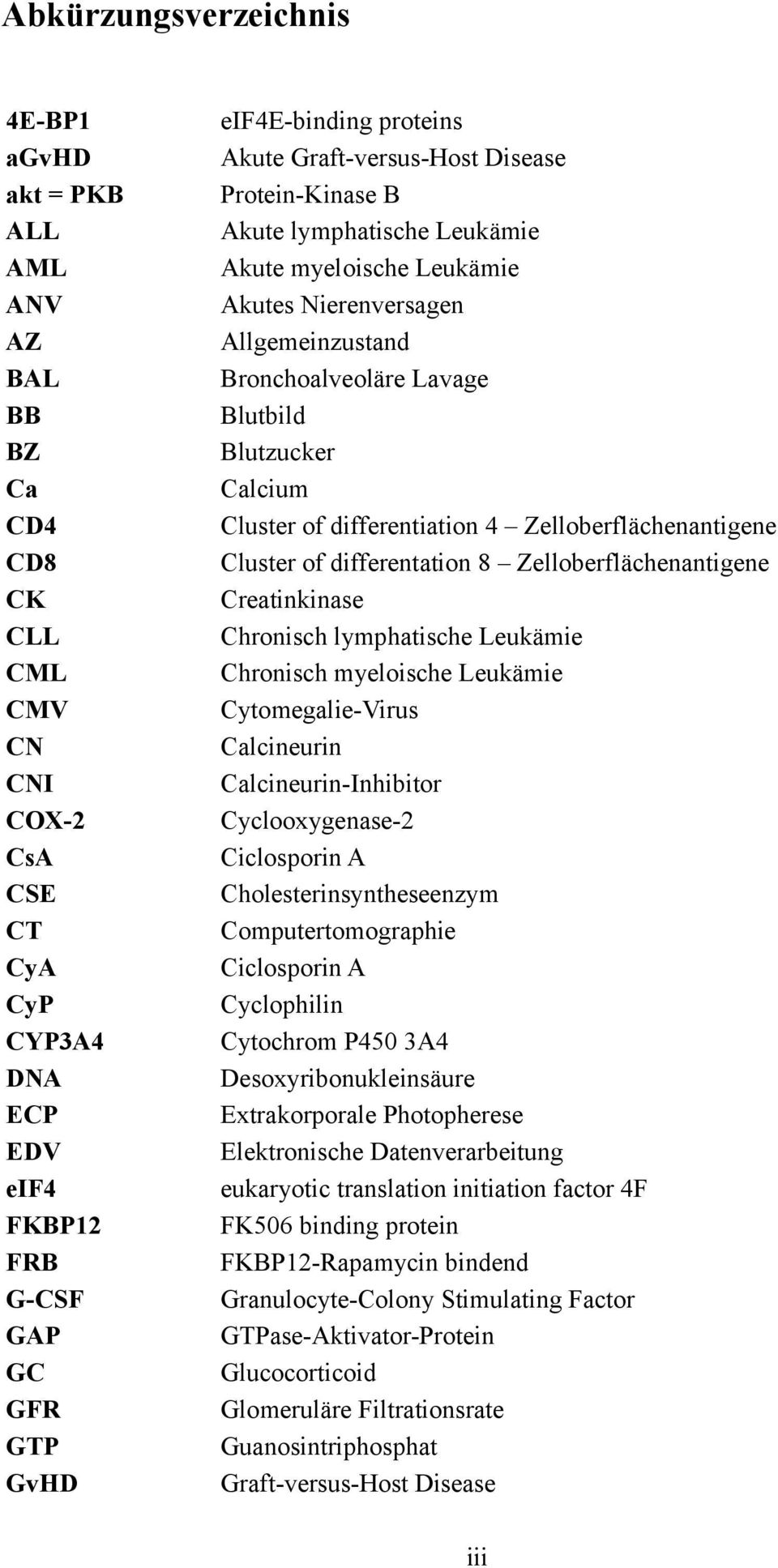 Blutzucker Calcium Cluster of differentiation 4 Zelloberflächenantigene Cluster of differentation 8 Zelloberflächenantigene Creatinkinase Chronisch lymphatische Leukämie Chronisch myeloische Leukämie