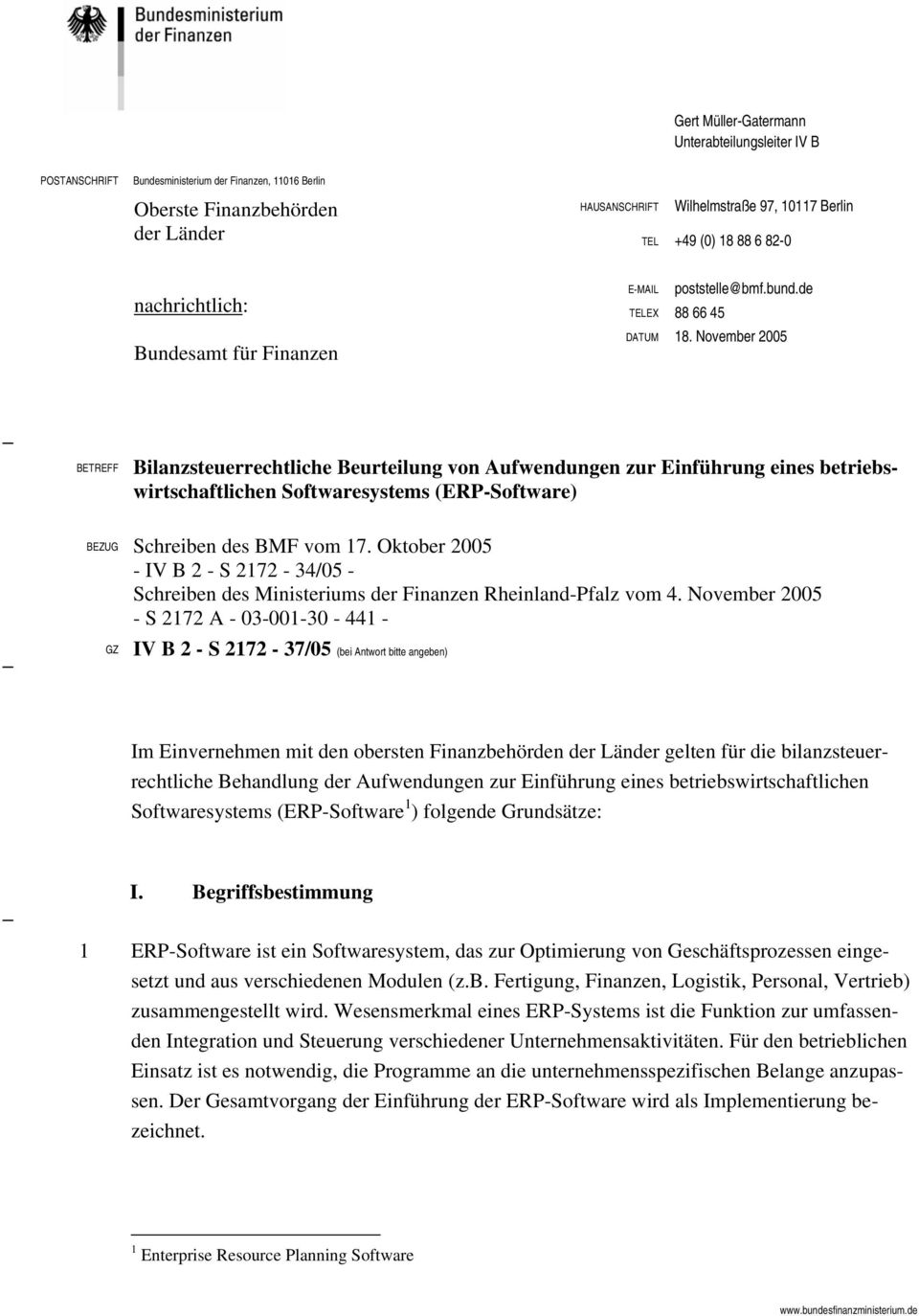 November 2005 BETREFF Bilanzsteuerrechtliche Beurteilung von Aufwendungen zur Einführung eines betriebswirtschaftlichen Softwaresystems (ERP-Software) BEZUG Schreiben des BMF vom 17.
