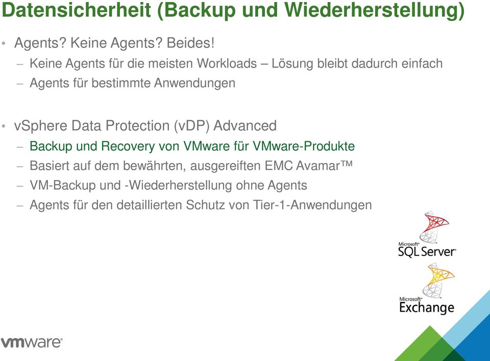 vsphere Data Protection (vdp) Advanced Backup und Recovery von VMware für VMware-Produkte Basiert auf dem