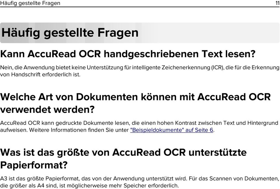 Welche Art von Dokumenten können mit AccuRead OCR verwendet werden? AccuRead OCR kann gedruckte Dokumente lesen, die einen hohen Kontrast zwischen Text und Hintergrund aufweisen.