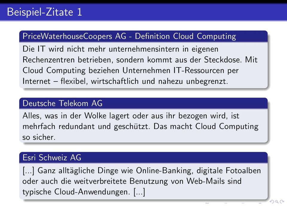 Deutsche Telekom AG Alles, was in der Wolke lagert oder aus ihr bezogen wird, ist mehrfach redundant und geschützt. Das macht Cloud Computing so sicher.