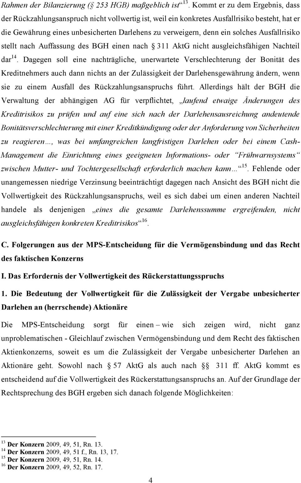 solches Ausfallrisiko stellt nach Auffassung des BGH einen nach 311 AktG nicht ausgleichsfähigen Nachteil dar 14.