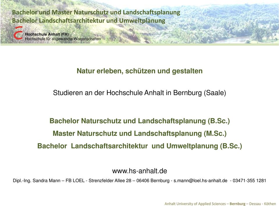 ) Master Naturschutz und Landschaftsplanung (M.Sc.) (B.Sc.) www.hs-anhalt.de Dipl.
