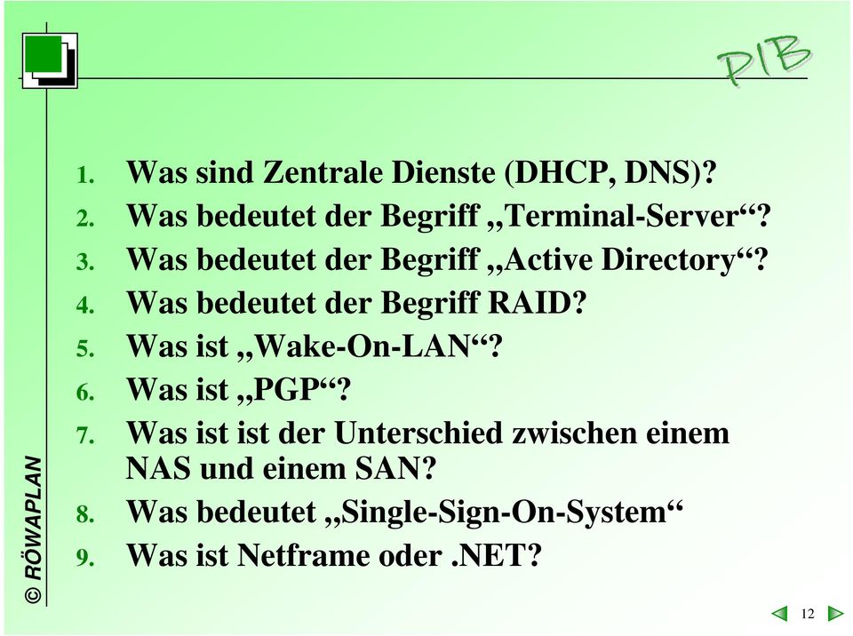 Was ist Wake-On-LAN? 6. Was ist PGP? 7.