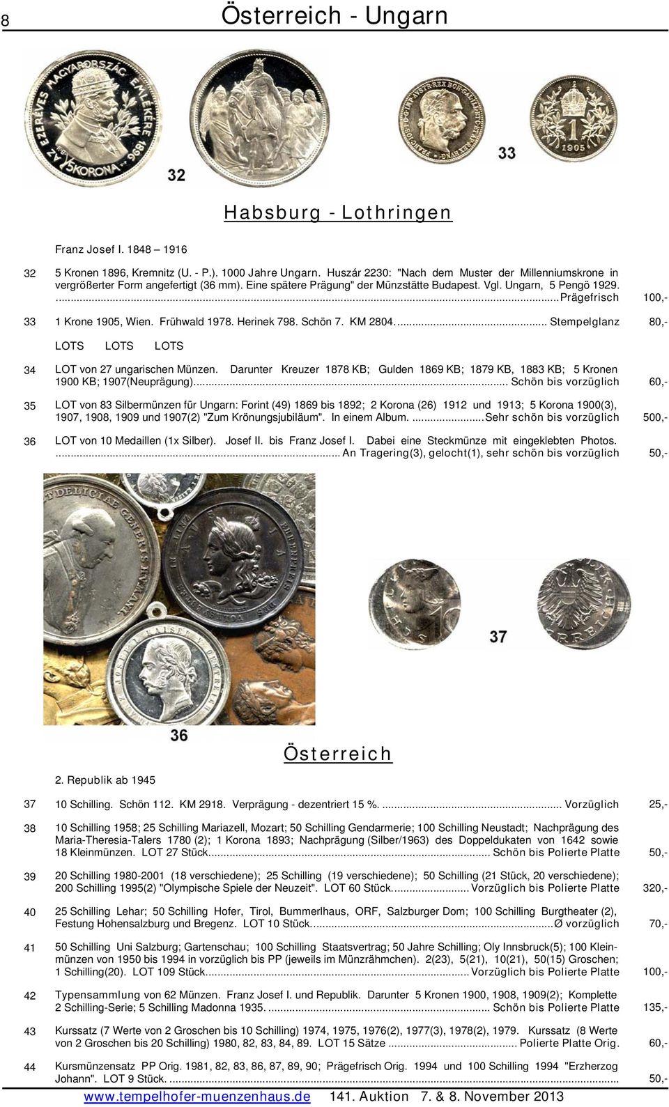 .. Stempelglanz 80,- LOTS LOTS LOTS 34 LOT von 27 ungarischen Münzen. Darunter Kreuzer 1878 KB; Gulden 1869 KB; 1879 KB, 1883 KB; 5 Kronen 1900 KB; 1907(Neuprägung).