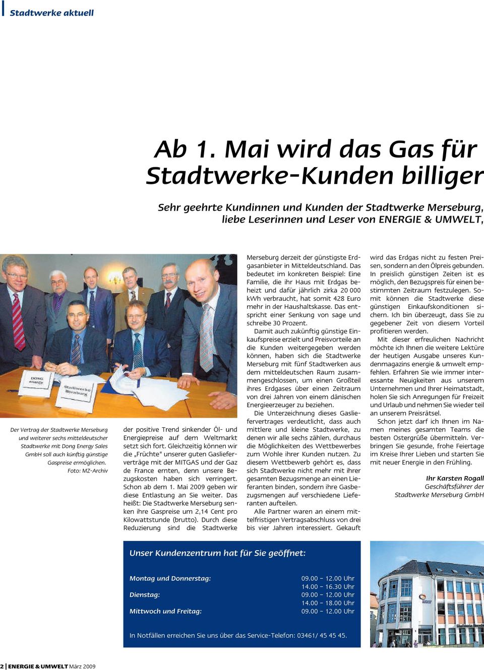 weiterer sechs mitteldeutscher Stadtwerke mit Dong Energy Sales GmbH soll auch künftig günstige Gaspreise ermöglichen.