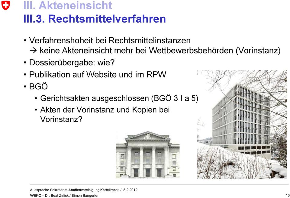 mehr bei Wettbewerbsbehörden (Vorinstanz) Dossierübergabe: wie?