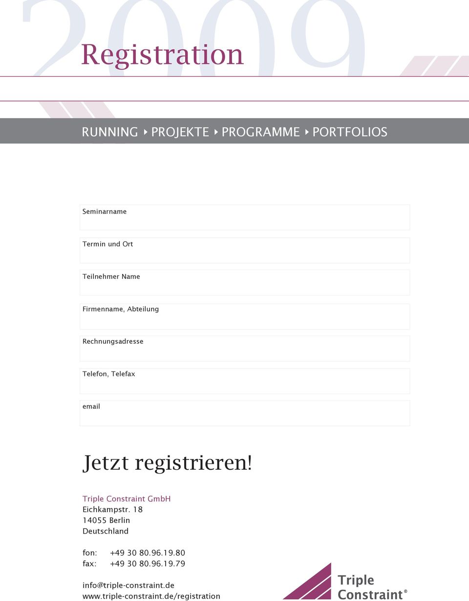 email Jetzt registrieren! Triple Constraint GmbH Eichkampstr.