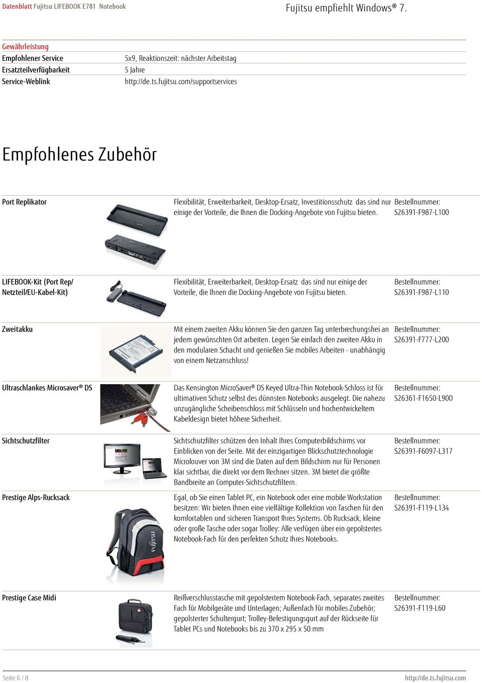 S26391-F987-L100 LIFEBOOK-Kit (Port Rep/ Netzteil/EU-Kabel-Kit) Flexibilität, Erweiterbarkeit, Desktop-Ersatz das sind nur einige der Vorteile, die Ihnen die Docking-Angebote von Fujitsu bieten.