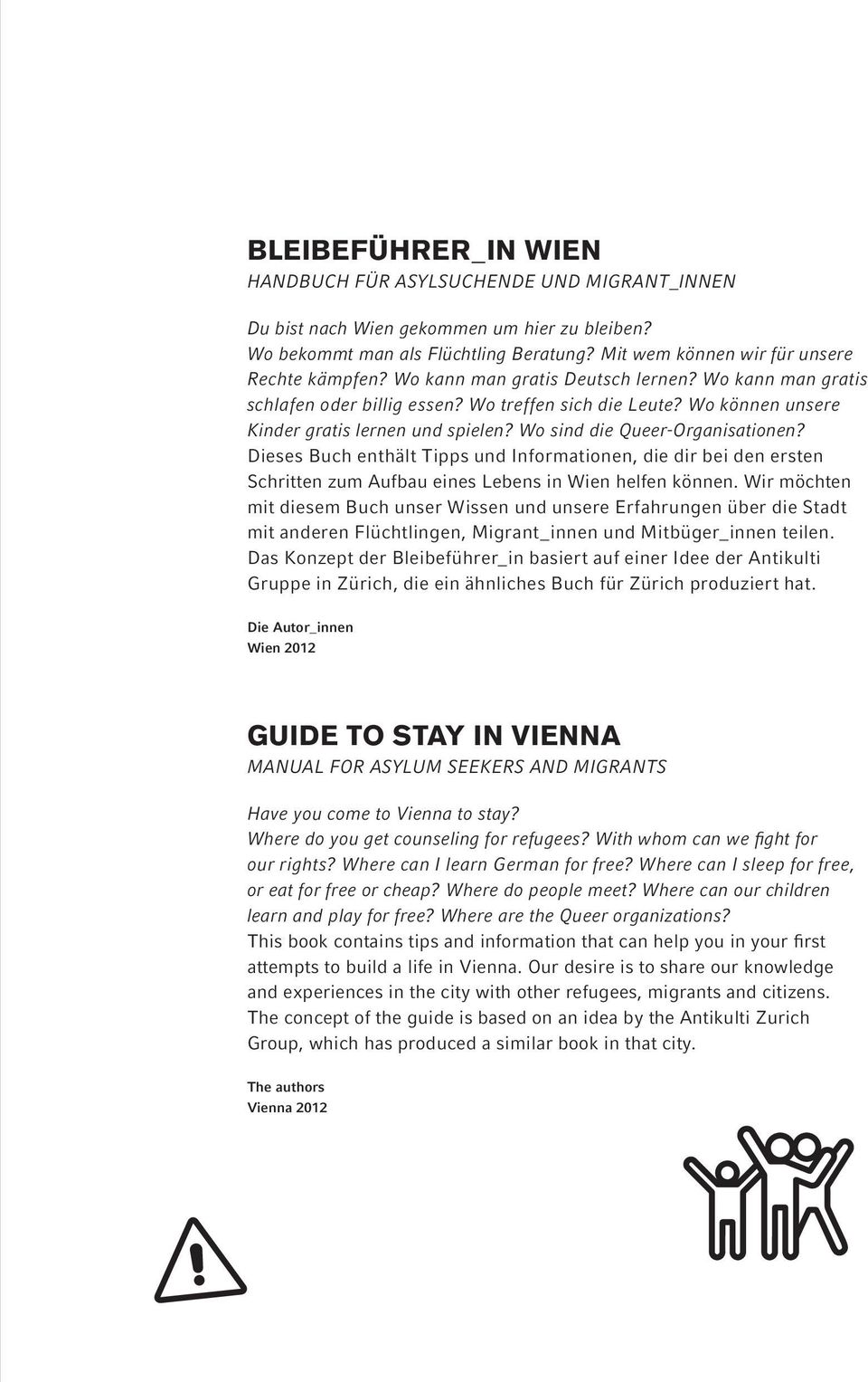 Dieses Buch enthält Tipps und Informationen, die dir bei den ersten Schritten zum Aufbau eines Lebens in Wien helfen können.