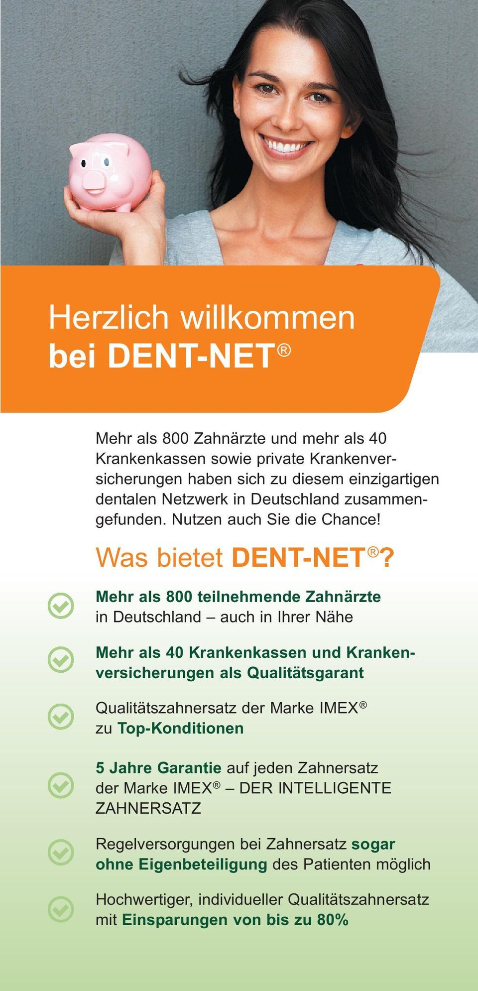 Mehr als 800 teilnehmende Zahnärzte in Deutschland auch in Ihrer Nähe Mehr als 40 Krankenkassen und Krankenversicherungen als Qualitätsgarant Qualitätszahnersatz der Marke