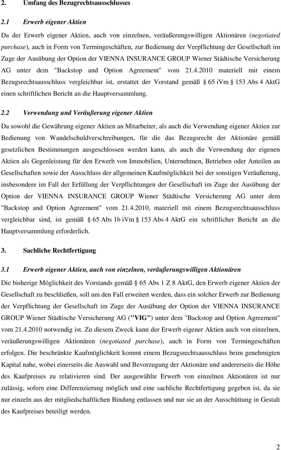 Gesellschaft im Zuge der Ausübung der Option der VIENNA INSURANCE GROUP Wiener Städtische Versicherung AG unter dem "Backstop and Option Agreement" vom 21.4.