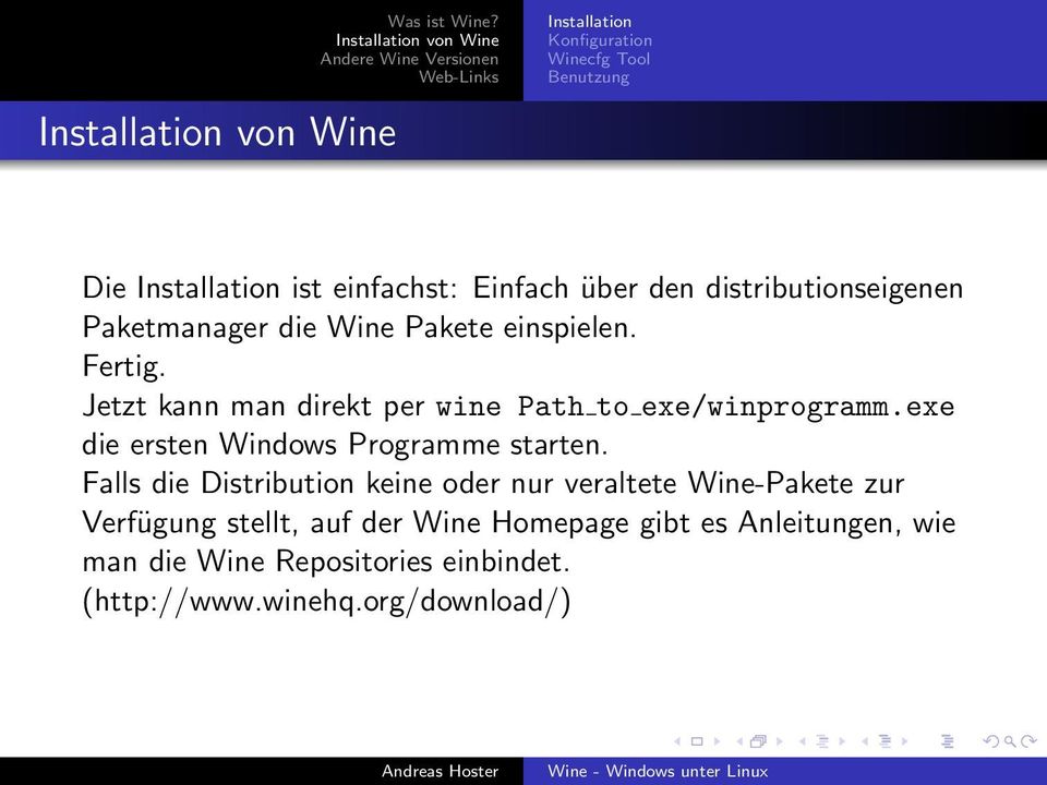 Jetzt kann man direkt per wine Path to exe/winprogramm.exe die ersten Windows Programme starten.