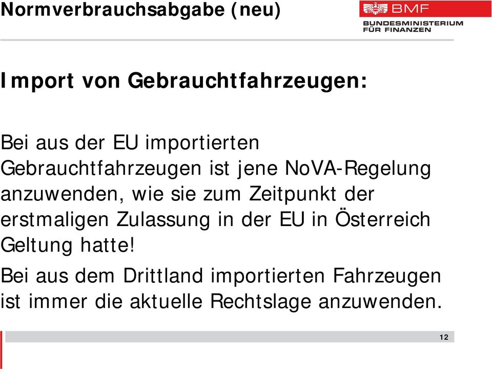 Zeitpunkt der erstmaligen Zulassung in der EU in Österreich Geltung hatte!