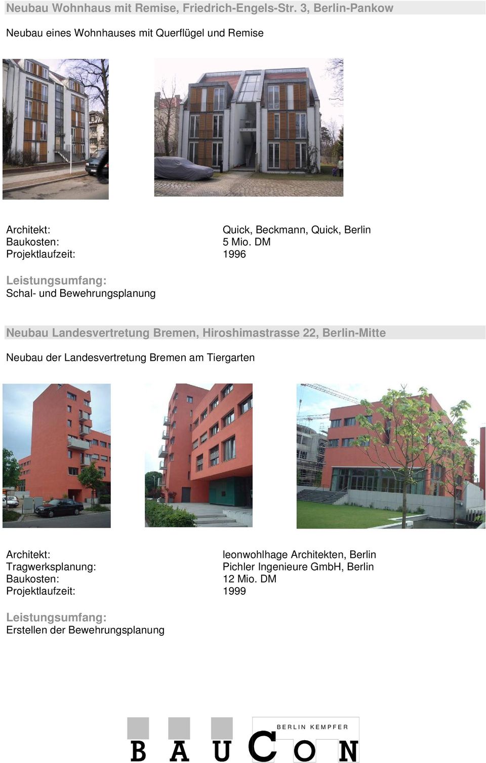 DM Projektlaufzeit: 1996 Schal- und Bewehrungsplanung Neubau Landesvertretung Bremen, Hiroshimastrasse 22,