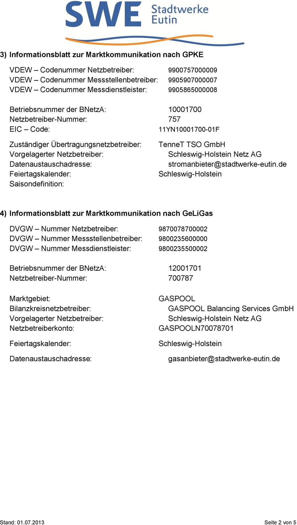 Saisondefinition: TenneT TSO GmbH Schleswig-Holstein Netz AG stromanbieter@stadtwerke-eutin.