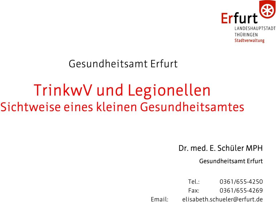 E. Schüler MPH Gesundheitsamt Erfurt Email: Tel.