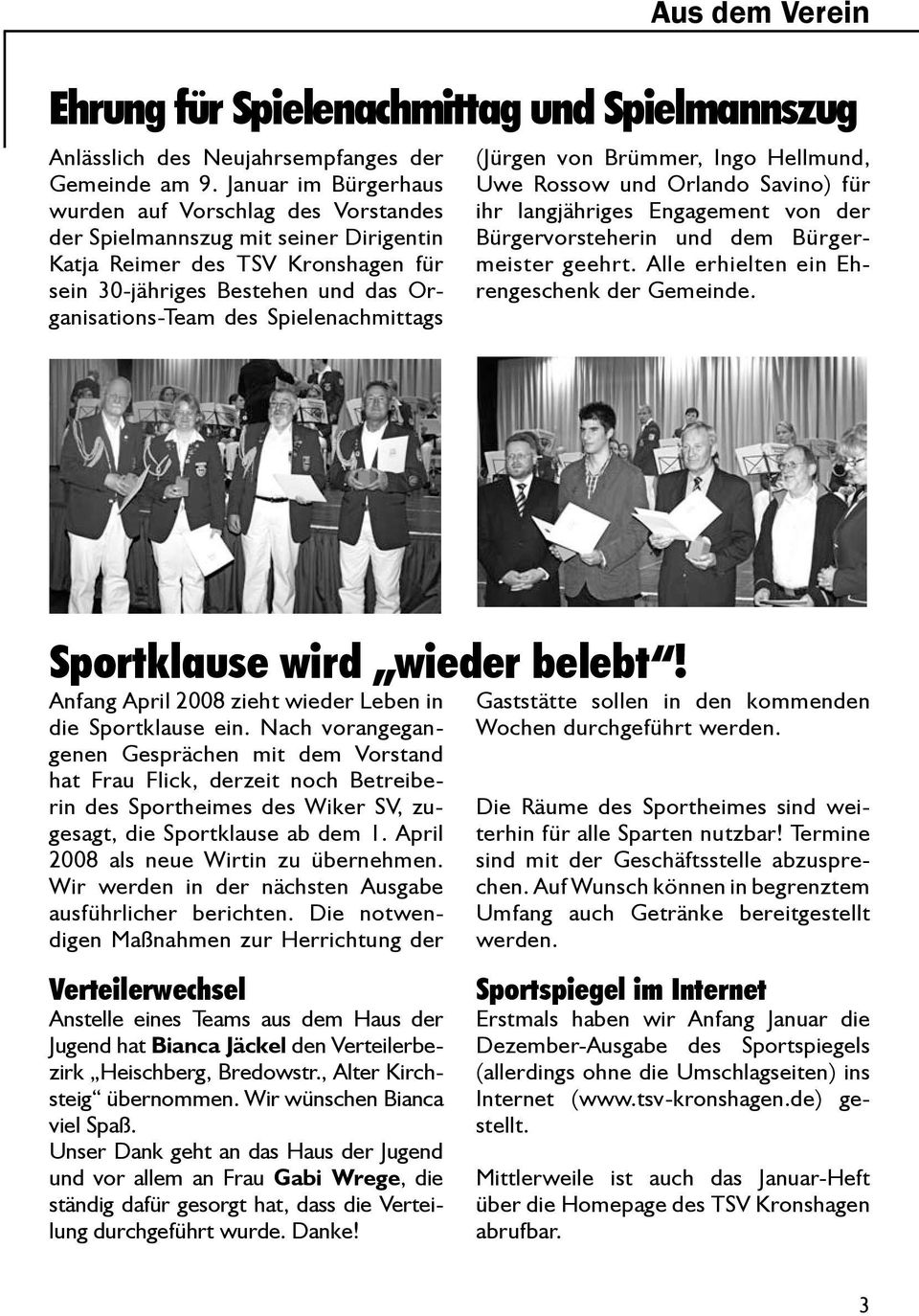 Spielenachmittags (Jürgen von Brümmer, Ingo Hellmund, Uwe Rossow und Orlando Savino) für ihr langjähriges Engagement von der Bürgervorsteherin und dem Bürgermeister geehrt.