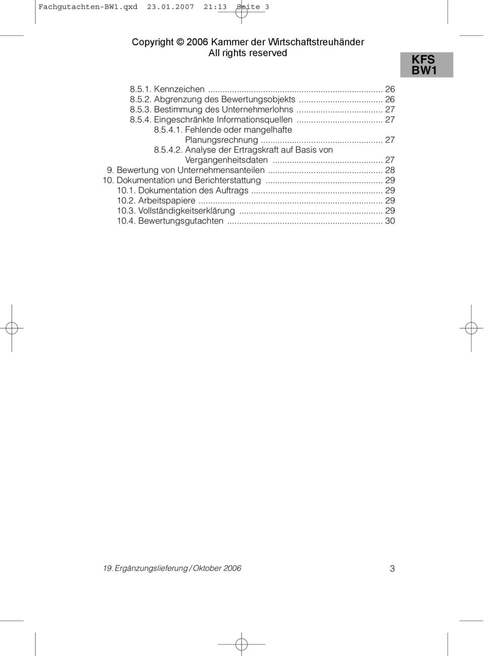 .. 27 9. Bewertung von Unternehmensanteilen... 28 10. Dokumentation und Berichterstattung... 29 10.1. Dokumentation des Auftrags... 29 10.2. Arbeitspapiere.