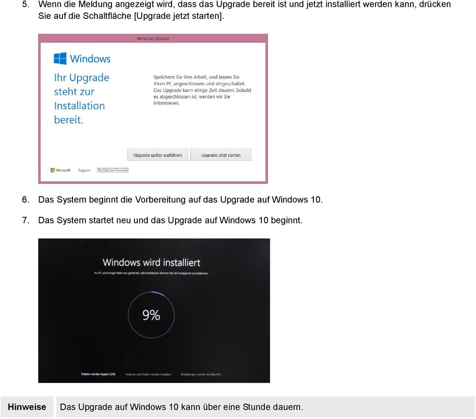 Das System beginnt die Vorbereitung auf das Upgrade auf Windows 10. 7.