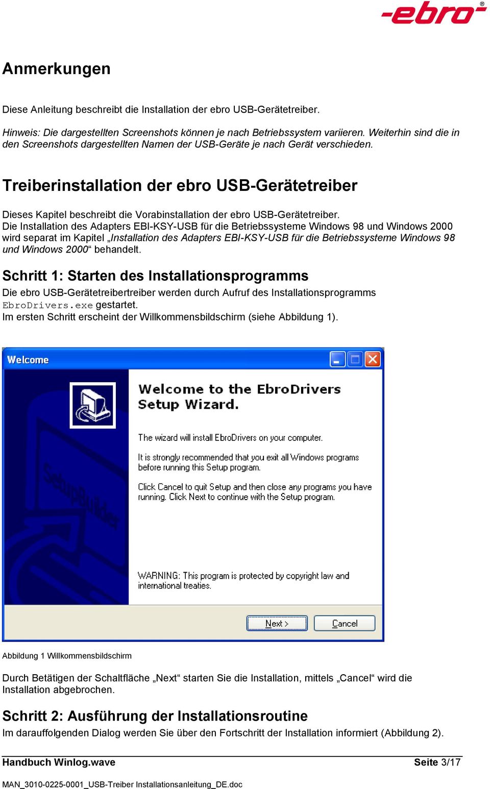 Treiberinstallation der ebro USB-Gerätetreiber Dieses Kapitel beschreibt die Vorabinstallation der ebro USB-Gerätetreiber.