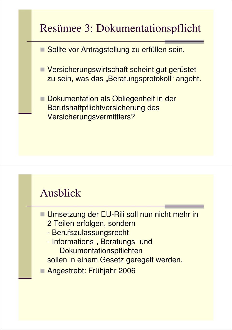 Dokumentation als Obliegenheit in der Berufshaftpflichtversicherung des Versicherungsvermittlers?