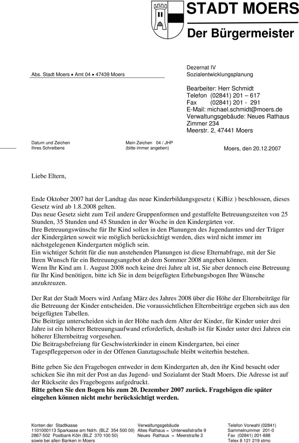 Fax (02841) 201-291 E-Mail: michael.schmidt@moers.de Verwaltungsgebäude: Neues Rathaus Zimmer 234 Meerstr. 2, 47441 Moers Moers, den 20.12.