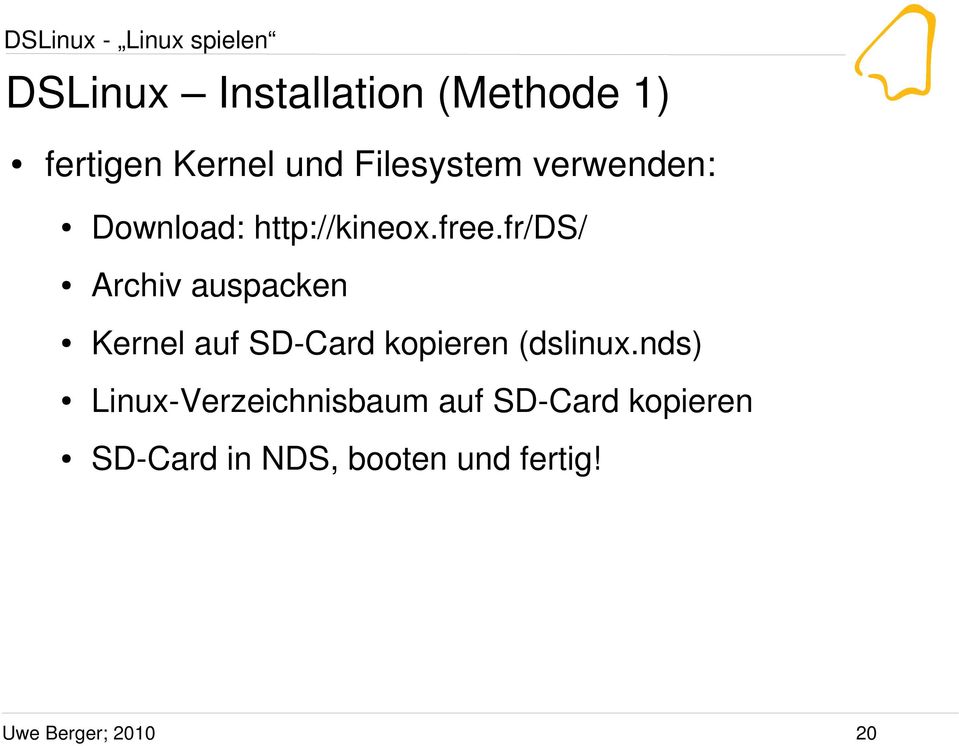 fr/ds/ Archiv auspacken Kernel auf SD-Card kopieren (dslinux.