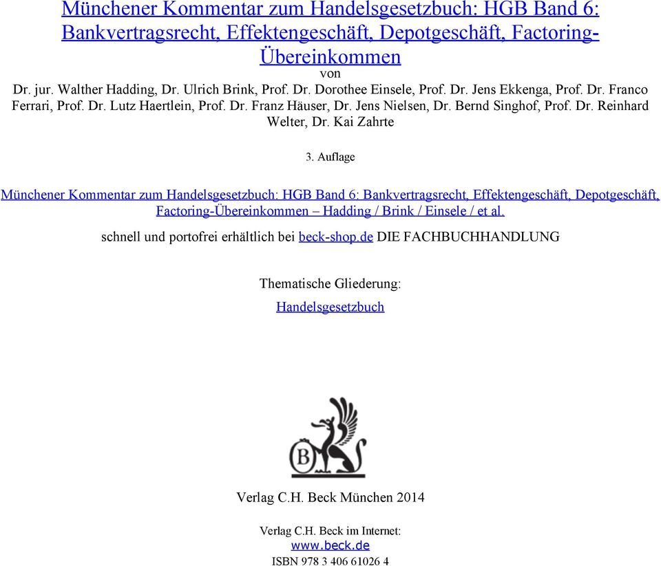 Auflage Münchener Kommentar zum Handelsgesetzbuch: HGB Band 6: Bankvertragsrecht, Effektengeschäft, Depotgeschäft, Factoring-Übereinkommen Hadding / Brink / Einsele / et al.