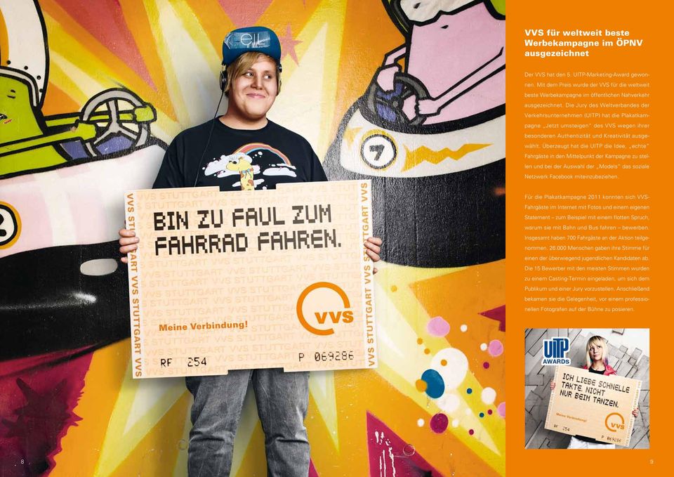 Die Jury des Weltverbandes der Verkehrsunternehmen (UITP) hat die Plakatkampagne Jetzt umsteigen des VVS wegen ihrer besonderen Authentizität und Kreativität ausgewählt.
