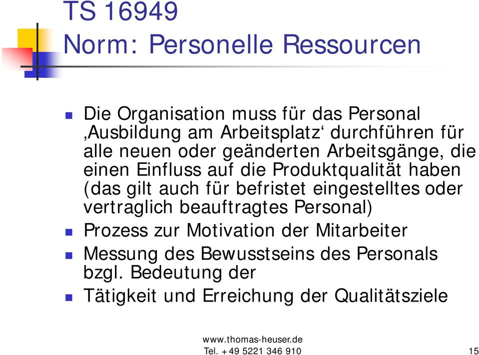 befristet eingestelltes oder vertraglich beauftragtes Personal) Prozess zur Motivation der Mitarbeiter Messung