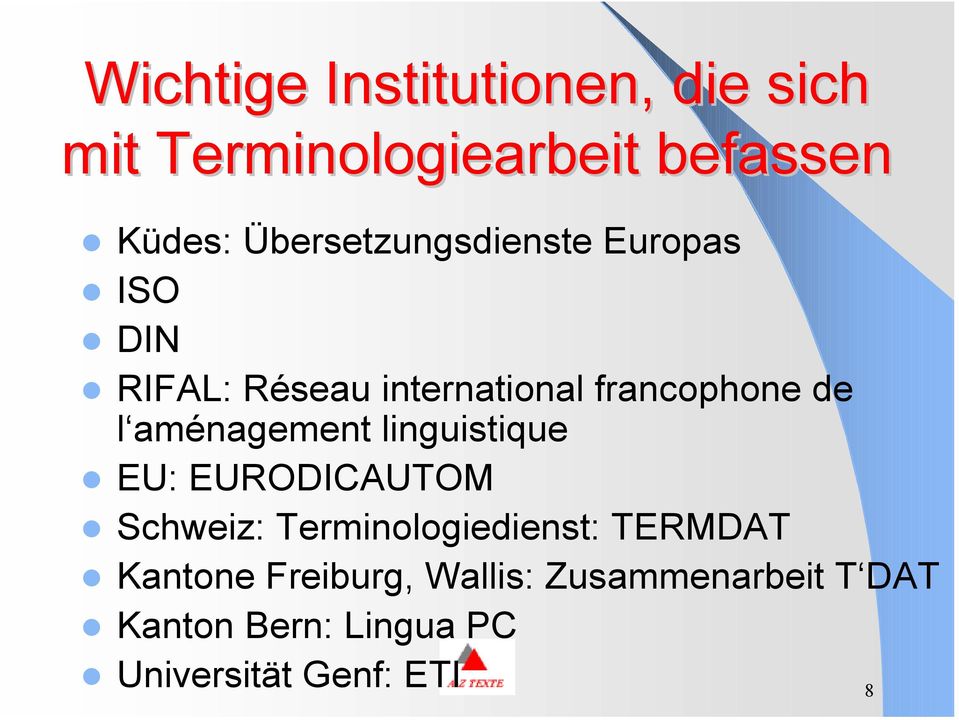 aménagement linguistique EU: EURODICAUTOM Schweiz: Terminologiedienst: TERMDAT