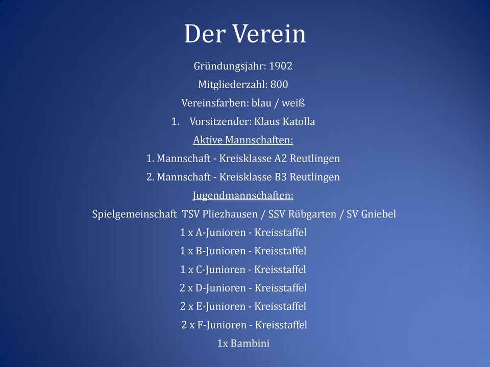Mannschaft - Kreisklasse B3 Reutlingen Jugendmannschaften: Spielgemeinschaft TSV Pliezhausen / SSV Rübgarten / SV Gniebel