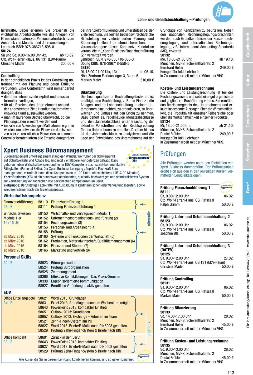 Lehrbuch ISBN: 978-386718-595-0 58124 Sa und So, 9.00-16.00 Uhr, 4x, ab 13.02.