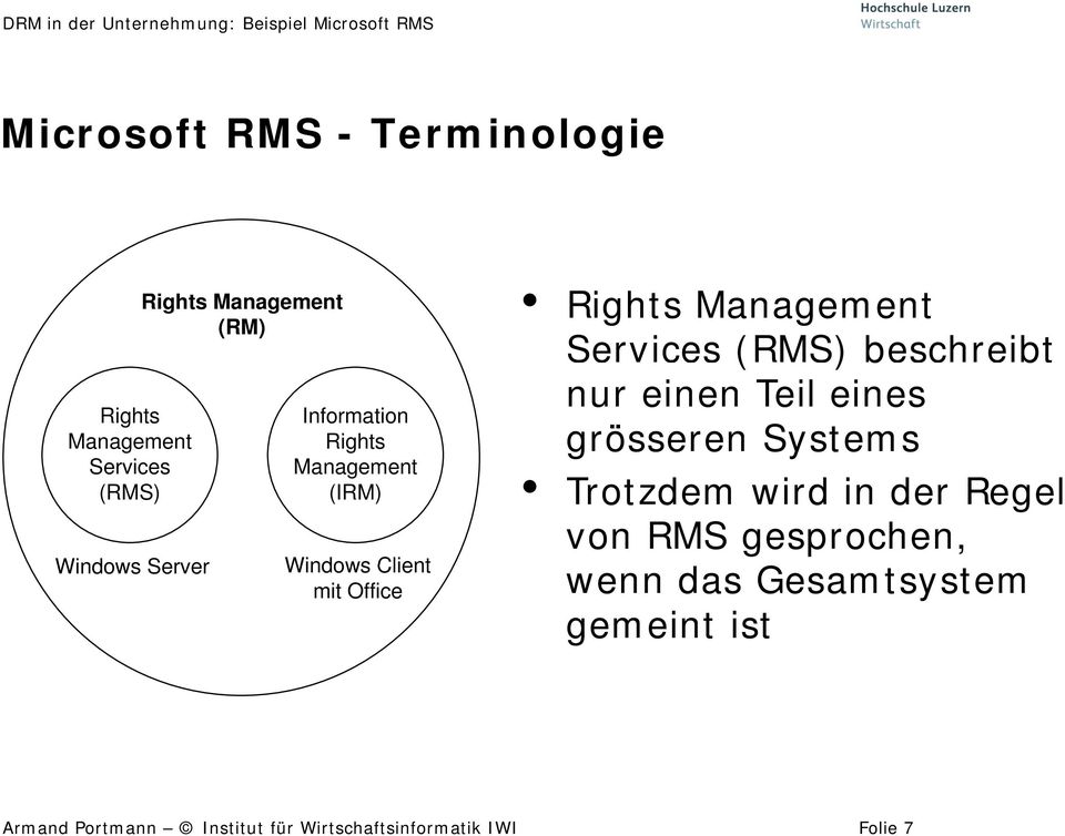 Rights Management Services (RMS) beschreibt b nur einen Teil eines grösseren