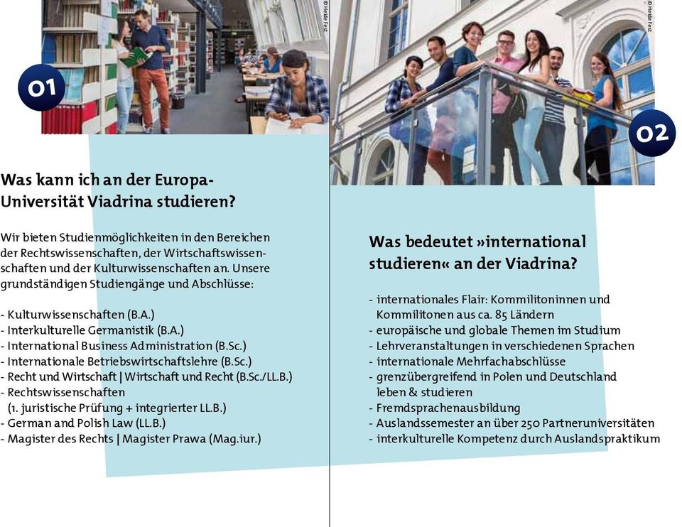 Unsere grundständigen Studiengänge und Abschlüsse: - Kulturwissenschaften (B.A.) - Interkulturelle Germanistik (B.A.) - International Business Administration (B.Sc.