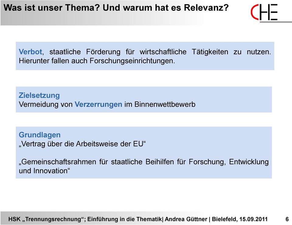 Hierunter fallen auch Forschungseinrichtungen.