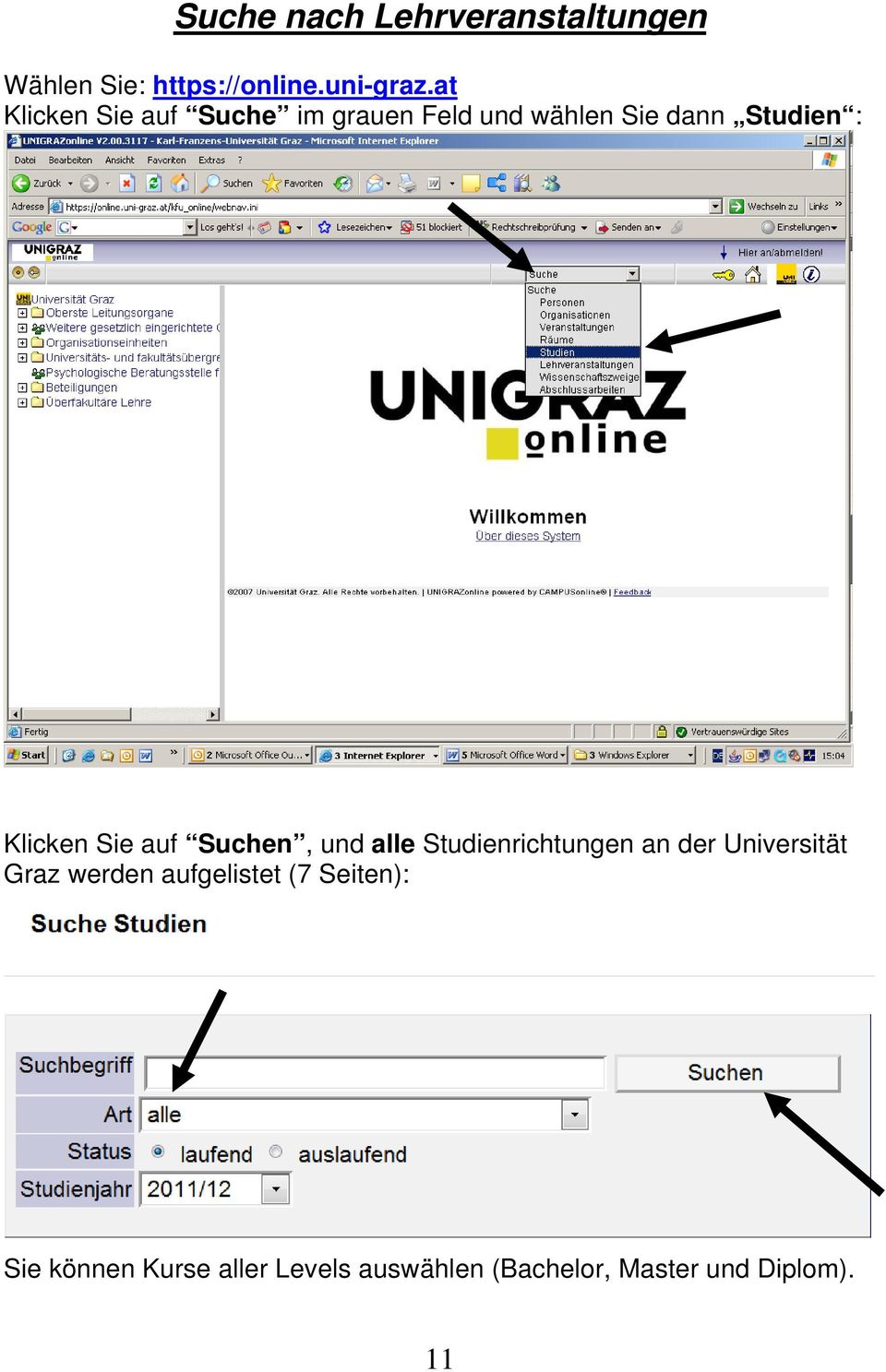 Sie auf Suchen, und alle Studienrichtungen an der Universität Graz werden